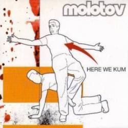 Molotov : Here We Kum